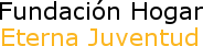 Fundación Hogar Eterna Juventud